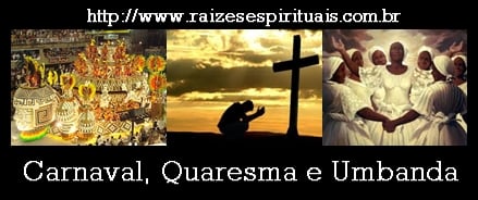 Carnaval, Quaresma e Umbanda