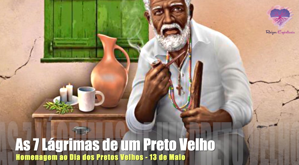 As 7 lágrimas de um Preto Velho