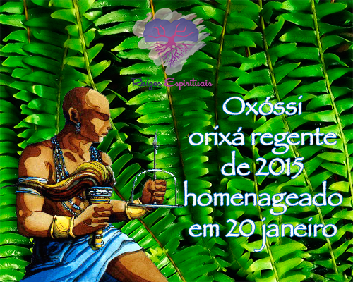 Oxóssi, orixá regente de 2015 homenageado em 20 janeiro