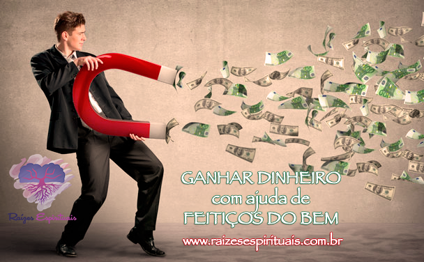 Ganhar dinheiro com ajuda de feitiços do bem