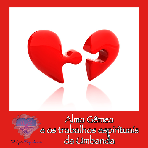 Alma gêmea e os trabalhos espirituais da Umbanda