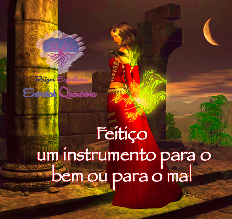Feitiços - um instrumento para o bem e para o mal