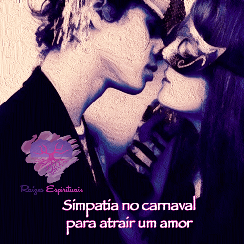 Simpatia no carnaval para  atrair um amor