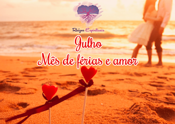 Julho- Mês de Férias e Amor