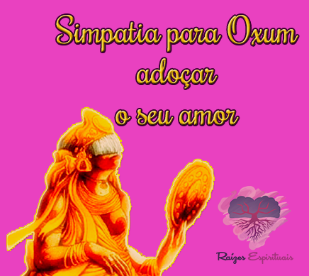 Simpatia para Oxum adoçar o seu amor