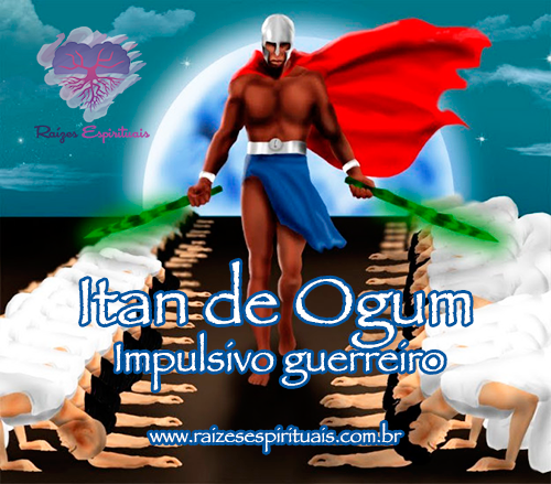 Itan de Ogum - Impulsivo guerreiro