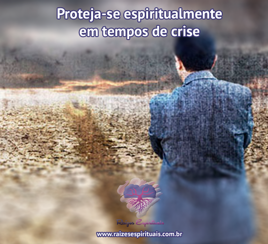 Proteja-se-espiritualmente-em-tempos-de-crise