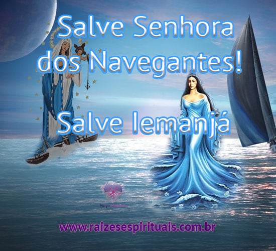 Salve Nossa Senhora dos Navegantes - Salve Iemanjá