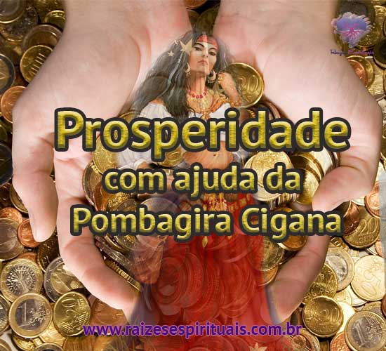 Prosperidade com ajuda da Pombagira Cigana