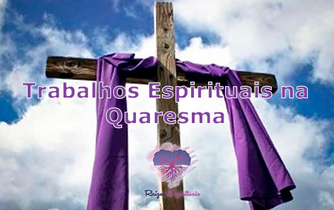 Trabalhos espirituais na quaresma