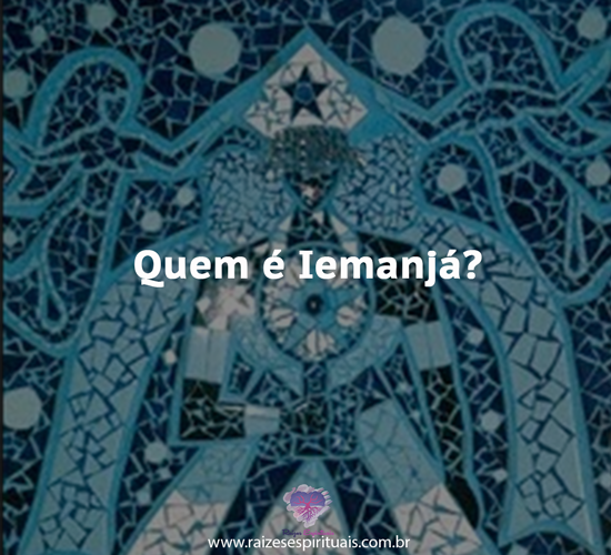 Quem é Iemanjá?