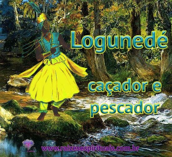 Logunedé, caçador e pescador