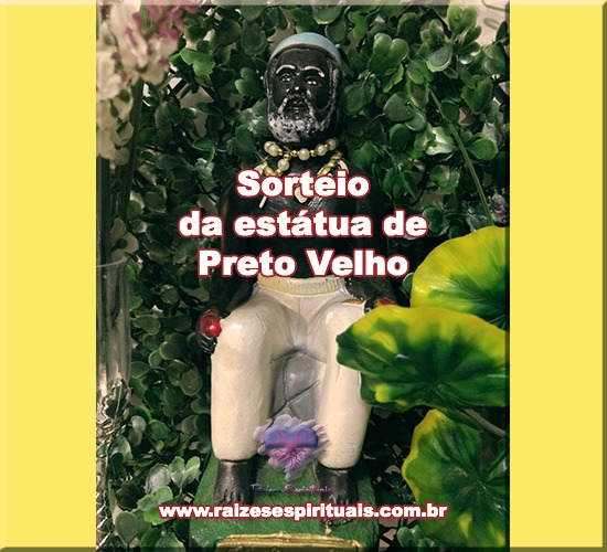 Sorteio da Estátua de Preto Velho