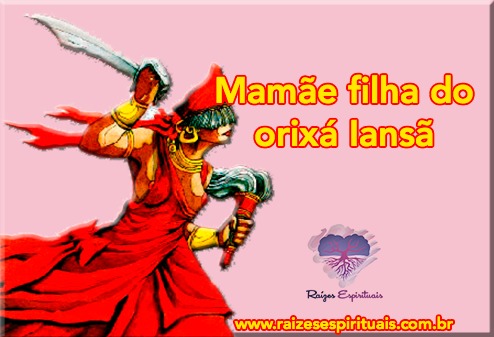 Mamãe filha do orixá Iansã