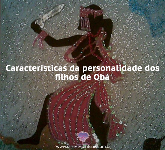 Características da personalidade dos filhos de Obá