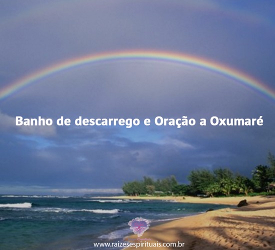 Banho de descarrego e Oração Oxumaré