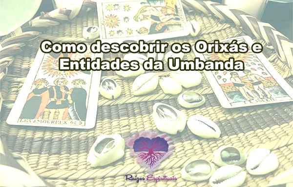 Como descobrir os orixás e entidades da Umbanda