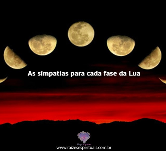 As simpatias para cada fase da Lua