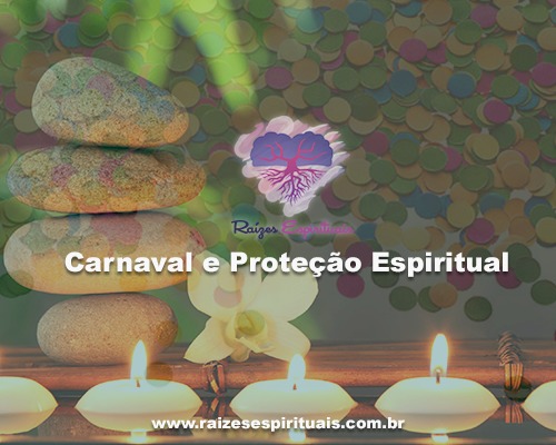Carnaval e Proteção Espiritual