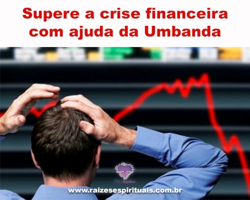 Supere a crise financeira com ajuda da Umbanda