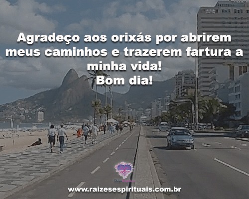 Agradeço aos orixás por abrirem meus caminhos