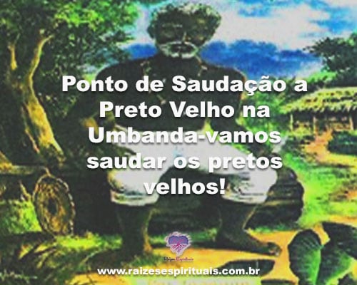 Ponto de Saudação a Preto Velho na Umbanda