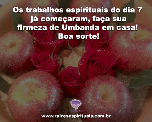 Trabalhos espirituais do dia 7 já começaram