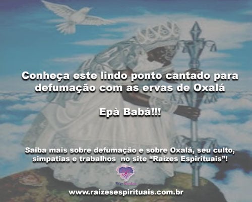 Conheça este lindo ponto cantado para defumação com as ervas de Oxalá