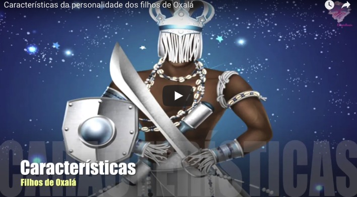 Características dos filhos do orixá Oxalá em vídeo