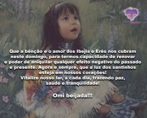 Que a bênção e o amor dos Ibejis e Erês nos cubram neste domingo!