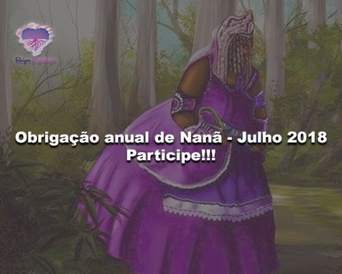 Obrigação anual de Nanã - Julho 2018. Participe!!!