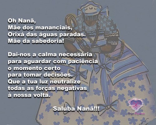 Oh Nanã, Mãe dos mananciais, Orixá das águas paradas. Saluba!!!