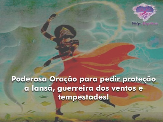 Poderosa Oração para pedir proteção a Iansã, guerreira das tempestades!