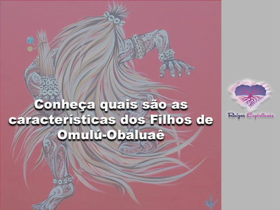 características dos Filhos de Omulú-Obaluaê