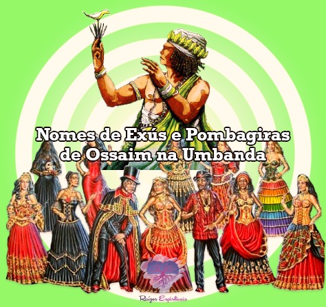 Nomes de Exús e Pombagiras de Ossaim na Umbanda