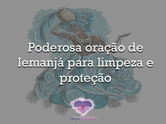 Poderosa oração de Iemanjá para limpeza e proteção