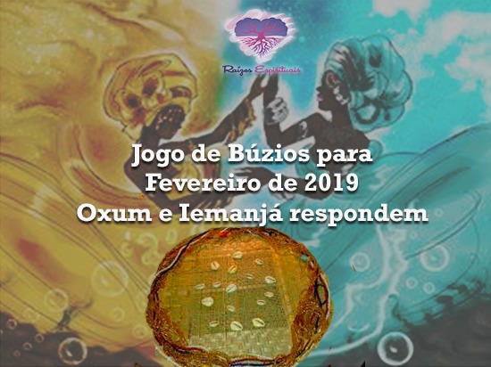 Jogo de Búzios para Fevereiro de 2019 - Oxum e Iemanjá respondem