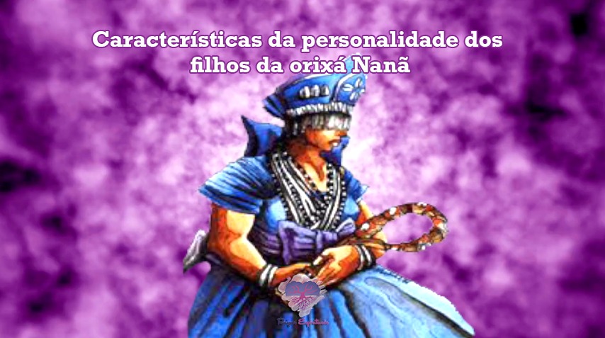 Características da personalidade dos filhos da orixá Nanã