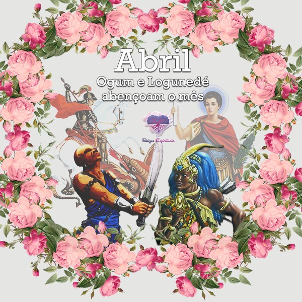 Abril- Ogum e Logunedé abençoam o mês