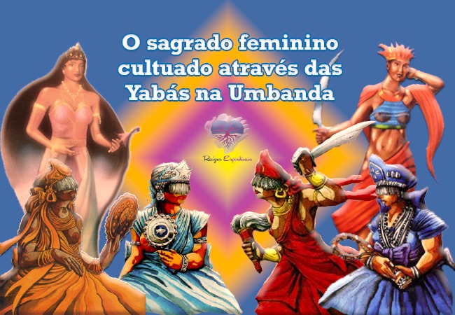 O sagrado feminino cultuado através das yabás da Umbanda