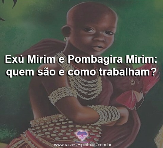 Exú Mirim e Pombagira Mirim: quem são e como trabalham?