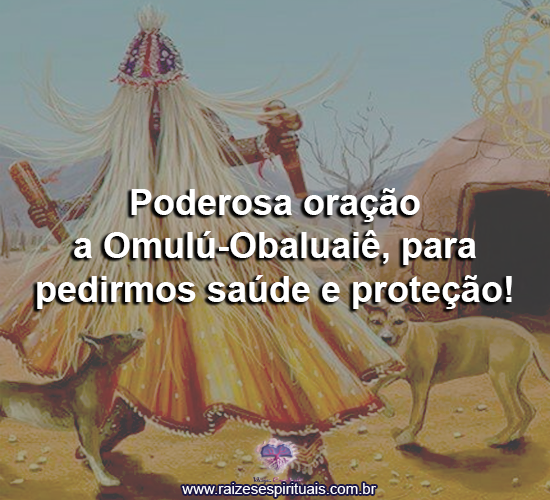 Poderosa oração a Omulú-Obaluaiê, para pedirmos saúde e proteção!