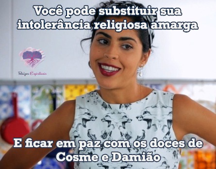 Você pode substituir sua intolerância religiosa amarga por...