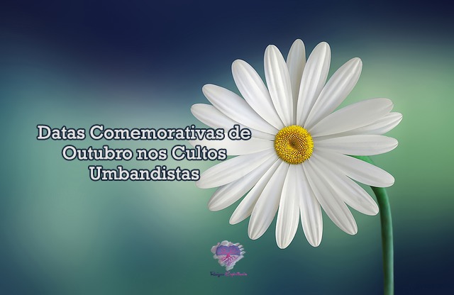 Datas comemorativas de Outubro nos cultos umbandistas