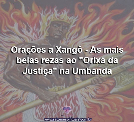 Orações a Xangô - As mais belas rezas ao "Orixá da Justiça" na Umbanda