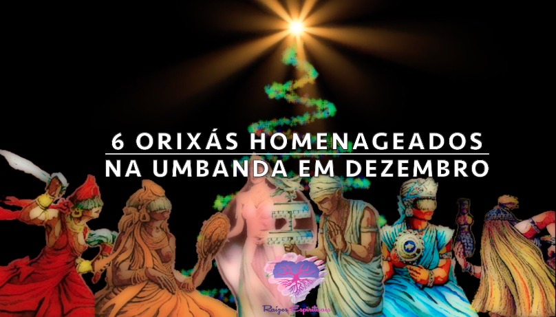 6 orixás homenageados na Umbanda em Dezembro