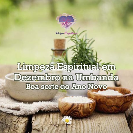 Limpeza espiritual em Dezembro na Umbanda