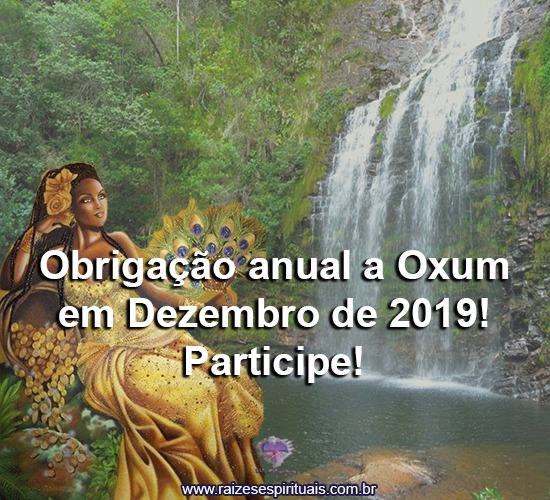 Obrigação anual a Oxum em Dezembro de 2019! Participe!