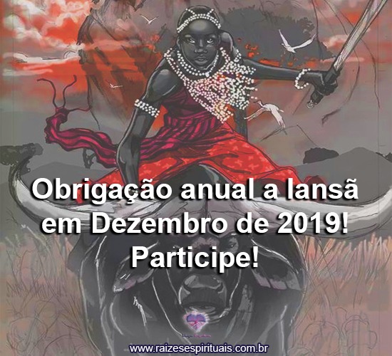 Obrigação anual a Iansã Dezembro de 2019! Participe!