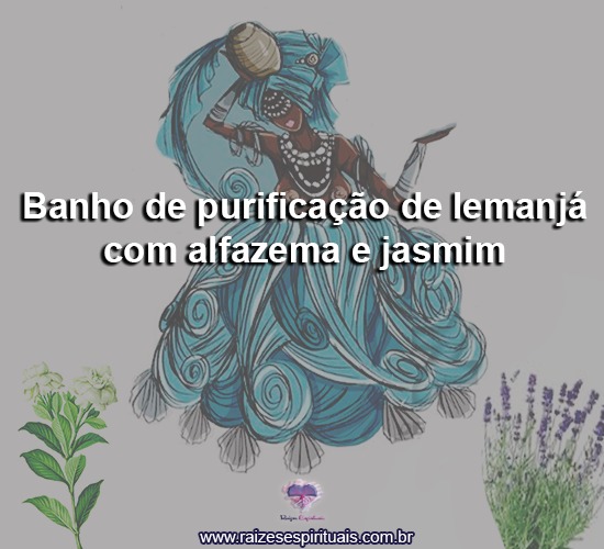 Banho de purificação de Iemanjá com alfazema e jasmim